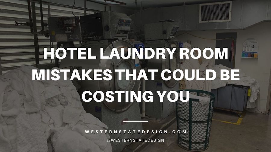 4 Hotel Laundry Room Mistakes You Need to Fix